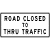 Road Closed To Through Traffic